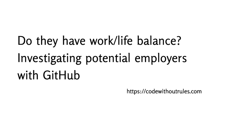 Do they have work/life balance? Investigating potential employers with ...